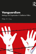 Vanguardism : ideology and organization in totalitarian politics /