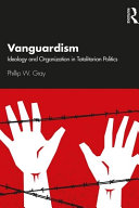 Vanguardism : ideology and organization in totalitarian politics /