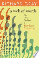 A web of words : the great dialogue of Southern literature /