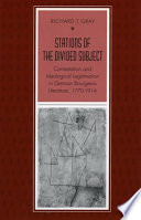 Stations of the divided subject : contestation and ideological legitimation in German bourgeois literature, 1770-1914 /