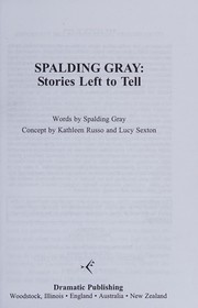 Spalding Gray : stories left to tell /
