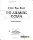 The Atlantic Ocean /