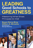 Leading good schools to greatness : mastering what great principals do well /