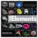 The elements : a visual exploration of every known atom in the universe /