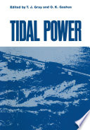 Tidal Power : Proceedings of an International Conference on the Utilization of Tidal Power held May 24-29, 1970, at the Atlantic Industrial Research Institute, Nova Scotia Technical College, Halifax, Nova Scotia /