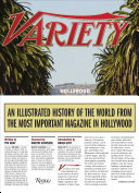 Variety : an illustrated history of the world from the most important magazine in Hollywood /