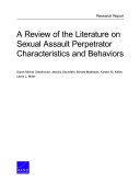 A review of the literature on sexual assault perpetrator characteristics and behaviors /