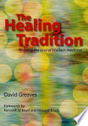 The healing tradition : reviving the soul of western medicine /