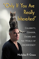 "Only if you are really interested" : celebrity, gender, desire and the world of Morrissey /