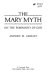 The Mary myth : on the femininity of God /