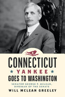 A Connecticut Yankee goes to Washington : Senator George P. McLean, birdman of the Senate /