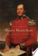 Moses Montefiore : Jewish liberator, imperial hero /