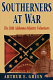 Southerners at war : the 38th Alabama Infantry Volunteers /