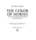 The color of horses : the scientific and authoritative identification of the color of the horse /