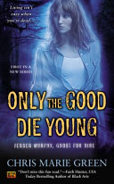 Only the good die young /