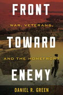 Front toward enemy : war, veterans, and the homefront /