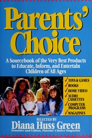 Parents' choice : a sourcebook of the very best products to educate, inform, and entertain children of all ages /