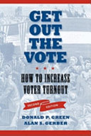 Get out the vote : how to increase voter turnout /