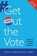 Get out the vote : how to increase voter turnout /