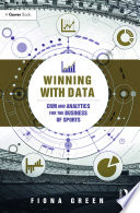 Winning with data : CRM and analytics for the business of sports /