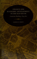Finance and economic development in the Old South ; Louisiana banking, 1804-1861 /