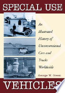 Special use vehicles : an illustrated history of unconventional cars and trucks worldwide /