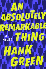 An absolutely remarkable thing : a novel /