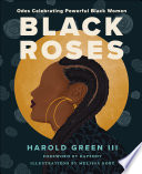 Black roses : odes celebrating powerful Black women /