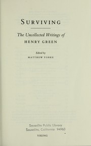 Surviving : the uncollected writings of Henry Green /