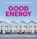 Good energy : renewable power and the design of everyday life /