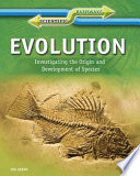 Evolution : investigating the origin and development of species /