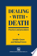 Dealing with death : practices and procedures /