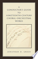 A conductor's guide to nineteenth-century choral-orchestral works /