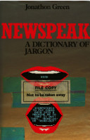 Newspeak, a dictionary of jargon /
