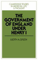 The government of England under Henry I /