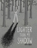 Lighter than my shadow /