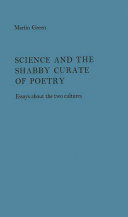 Science and the shabby curate of poetry : essays about the two cultures /
