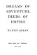Dreams of adventure, deeds of empire /