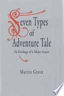 Seven types of adventure tale : an etiology of a major genre /