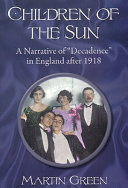 Children of the sun : a narrative of "decadence" in England after 1918 /
