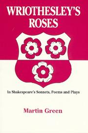 Wriothesley's roses in Shakespeare's sonnets, poems, and plays /