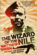 The wizard of the nile : the hunt for Africa's most wanted /