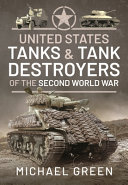 United States tanks and tank destroyers of the Second World War /