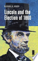 Lincoln and the election of 1860 /