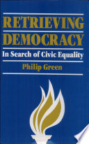 Retrieving democracy : in search of civic equality /