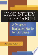 Case study research : a program evaluation guide for librarians /