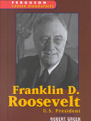 Franklin Delano Roosevelt : U.S. president /