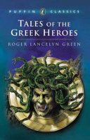 Tales of the Greek heroes : retold from the ancient authors /