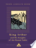 King Arthur and his Knights of the Round Table : retold out of the old Romances /