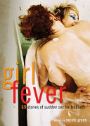 Girl fever : 69 stories of sudden sex for lesbians /